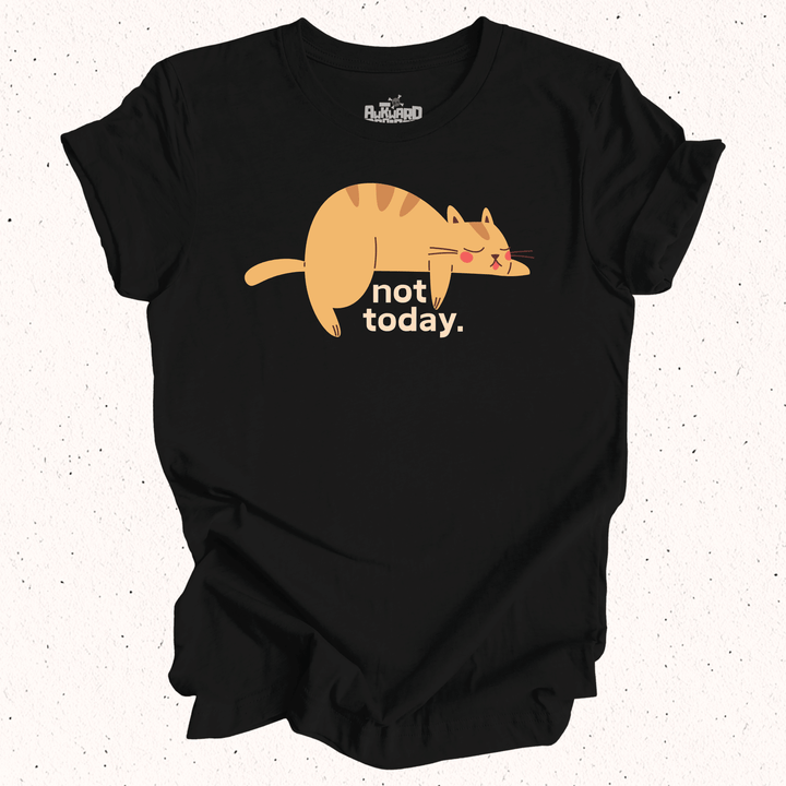 Not Today - Unisex Jersey Tee / Women's Fitted Jersey Tee