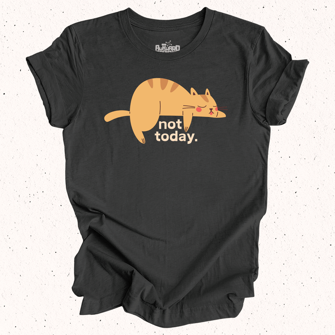 Not Today - Unisex Jersey Tee / Women's Fitted Jersey Tee