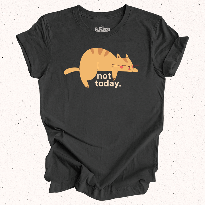 Not Today - Unisex Jersey Tee / Women's Fitted Jersey Tee