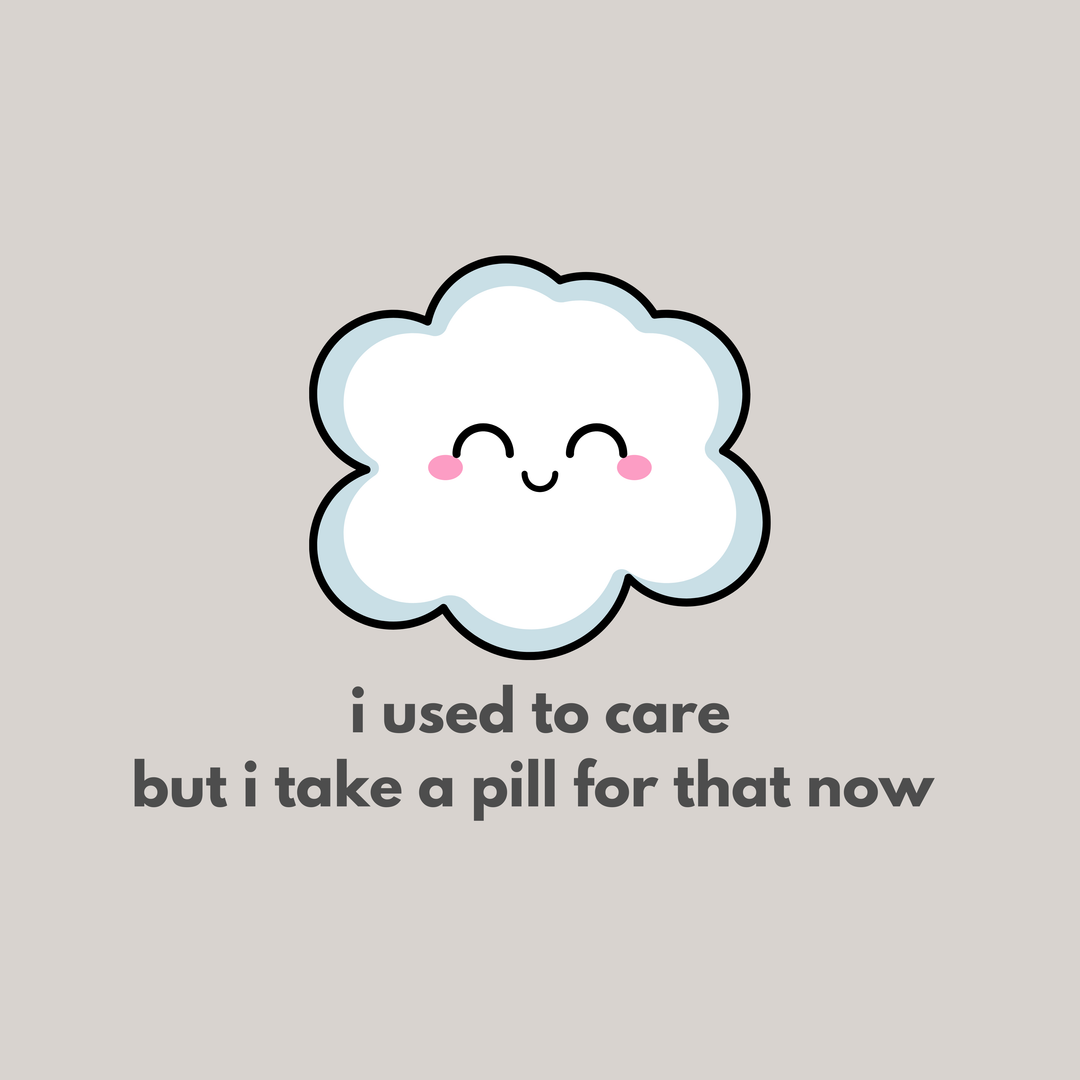 I Used To Care But I Take A Pill For That Now - Unisex Jersey Short Sleeve Tee