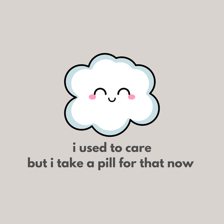 I Used To Care But I Take A Pill For That Now - Unisex Jersey Short Sleeve Tee