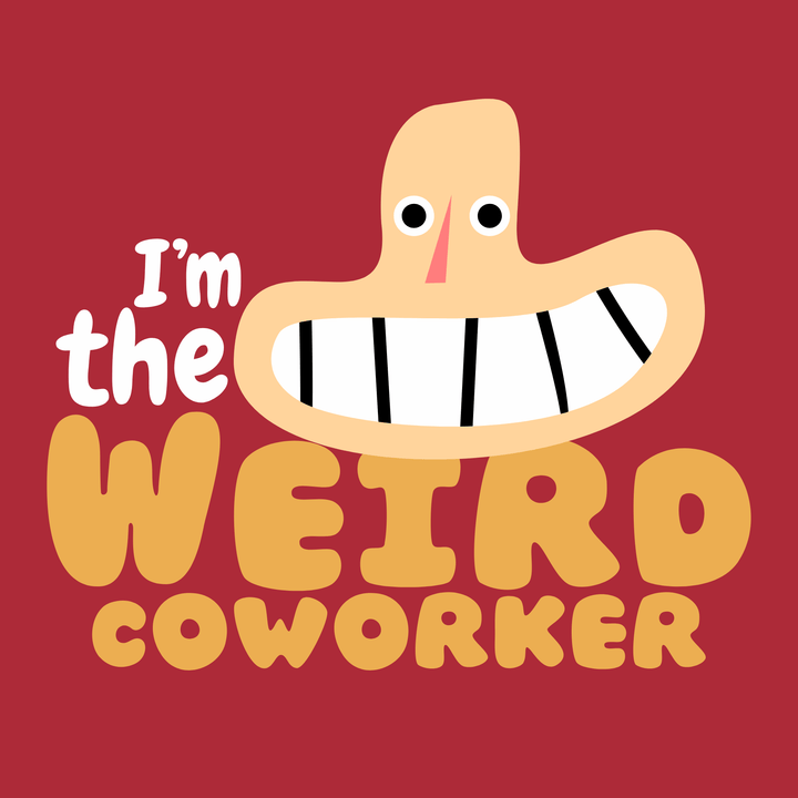 I'm The Weird Coworker - Unisex Jersey Tee / Women's Fitted Jersey Tee