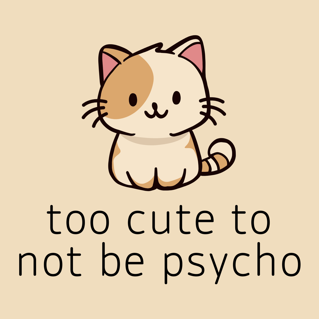 Too Cute To Not Be Psycho - Unisex Jersey Tee / Women's Fitted Jersey Tee