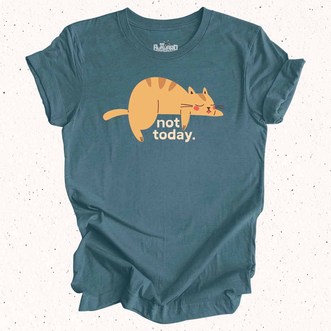 Not Today - Unisex Jersey Tee / Women's Fitted Jersey Tee