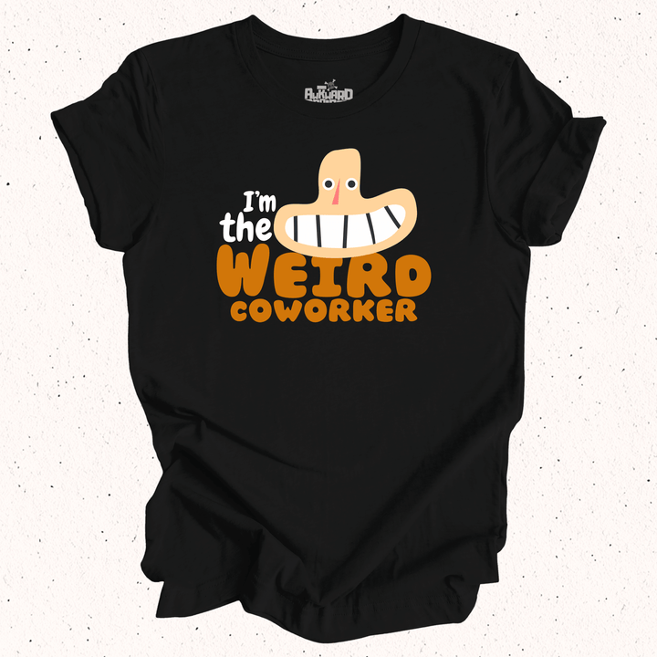 I'm The Weird Coworker - Unisex Jersey Tee / Women's Fitted Jersey Tee