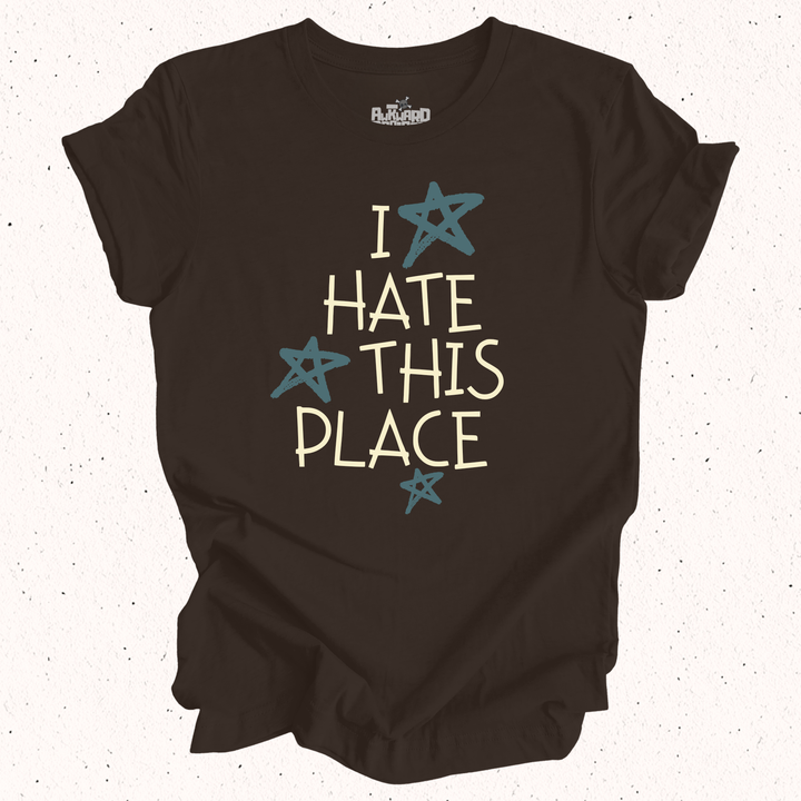 I Hate This Place - Unisex Jersey Tee