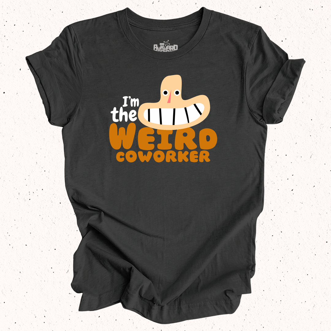 I'm The Weird Coworker - Unisex Jersey Tee / Women's Fitted Jersey Tee
