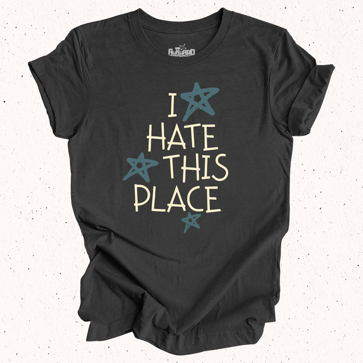 I Hate This Place - Unisex Jersey Tee