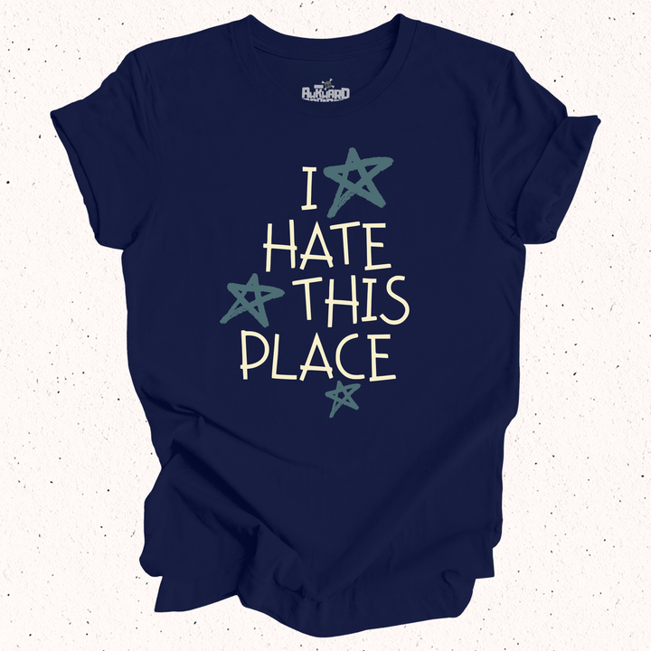 I Hate This Place - Unisex Jersey Tee