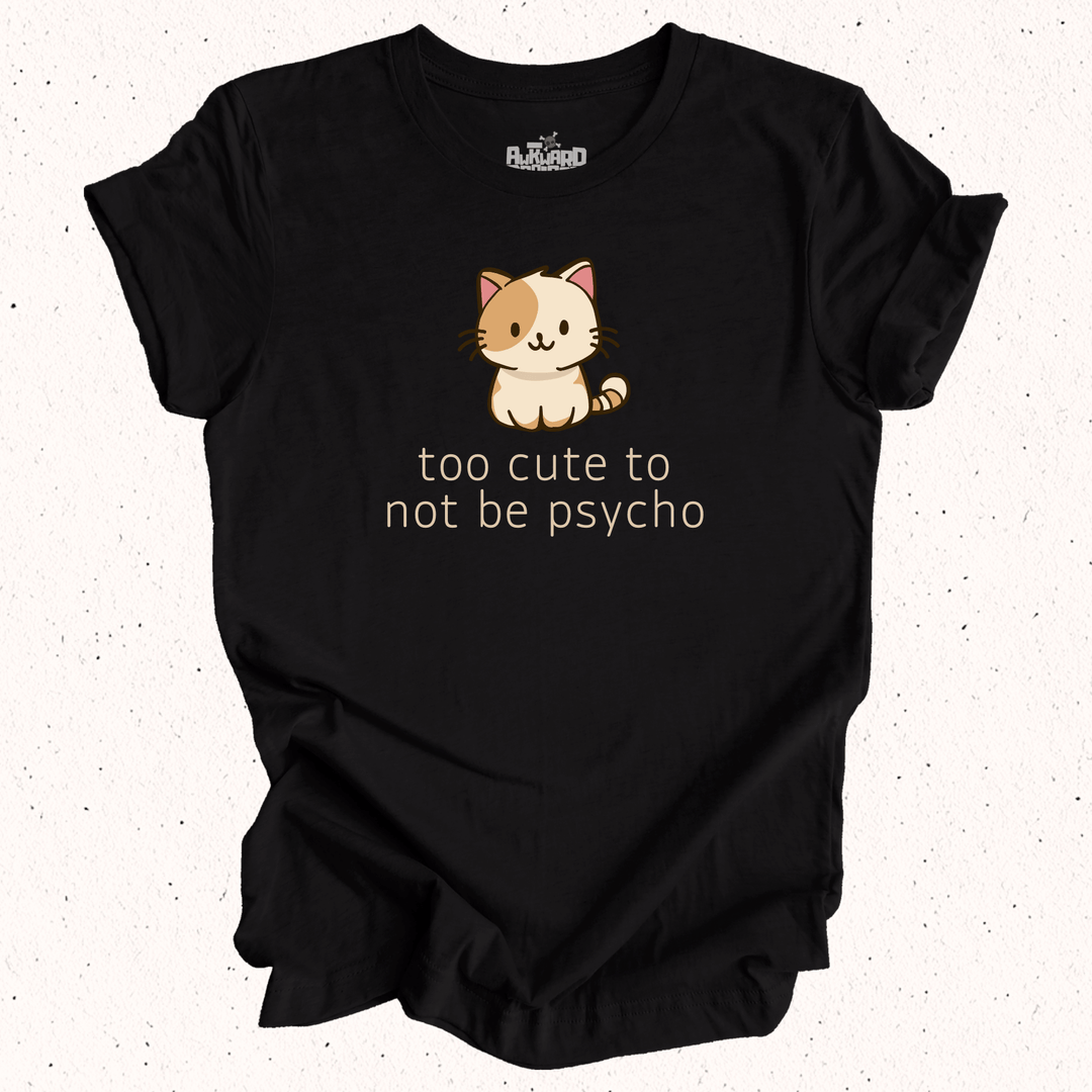 Too Cute To Not Be Psycho - Unisex Jersey Tee / Women's Fitted Jersey Tee