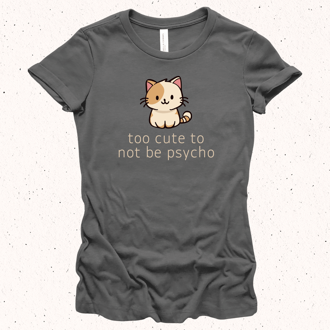 Too Cute To Not Be Psycho - Unisex Jersey Tee / Women's Fitted Jersey Tee