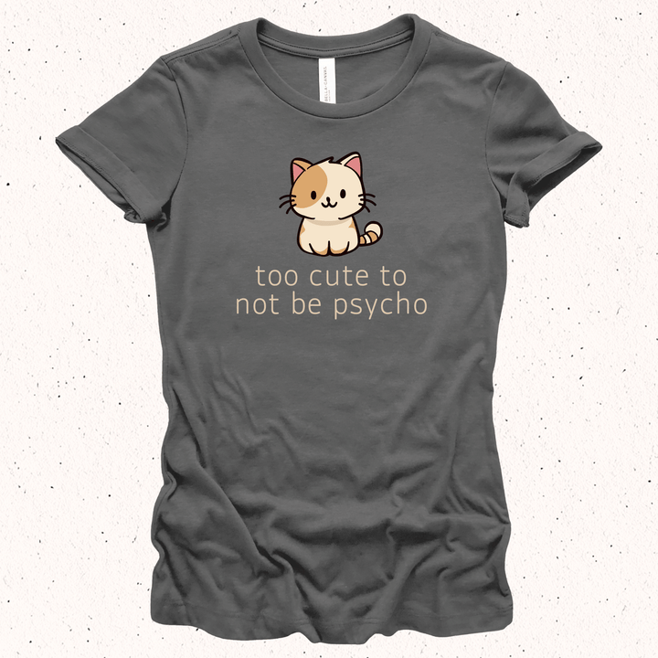 Too Cute To Not Be Psycho - Unisex Jersey Tee / Women's Fitted Jersey Tee