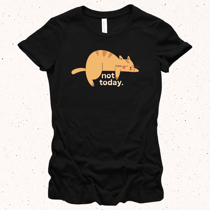 Not Today - Unisex Jersey Tee / Women's Fitted Jersey Tee