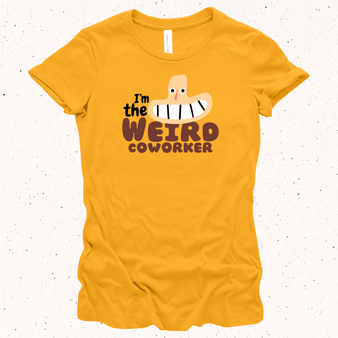 I'm The Weird Coworker - Unisex Jersey Tee / Women's Fitted Jersey Tee