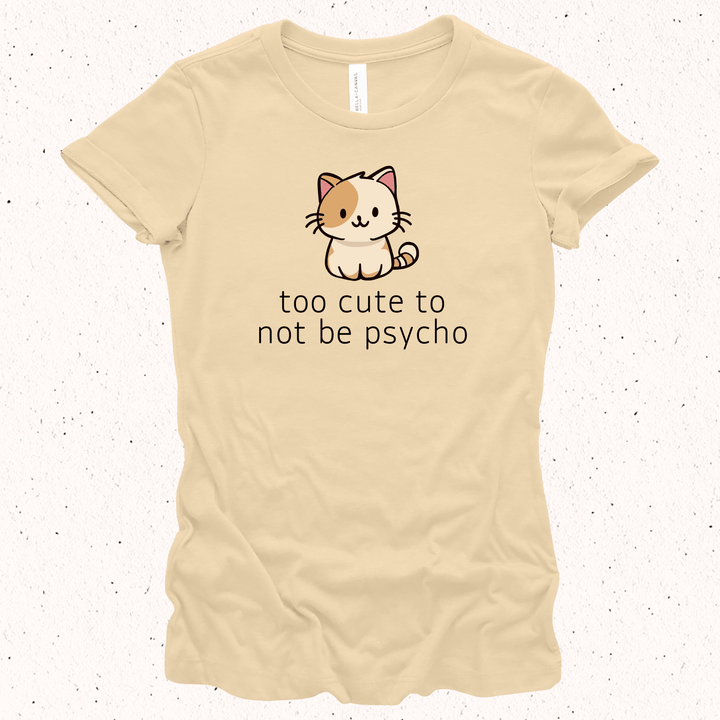 Too Cute To Not Be Psycho - Unisex Jersey Tee / Women's Fitted Jersey Tee